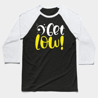 Get Low | Bass Music Chords Baseball T-Shirt